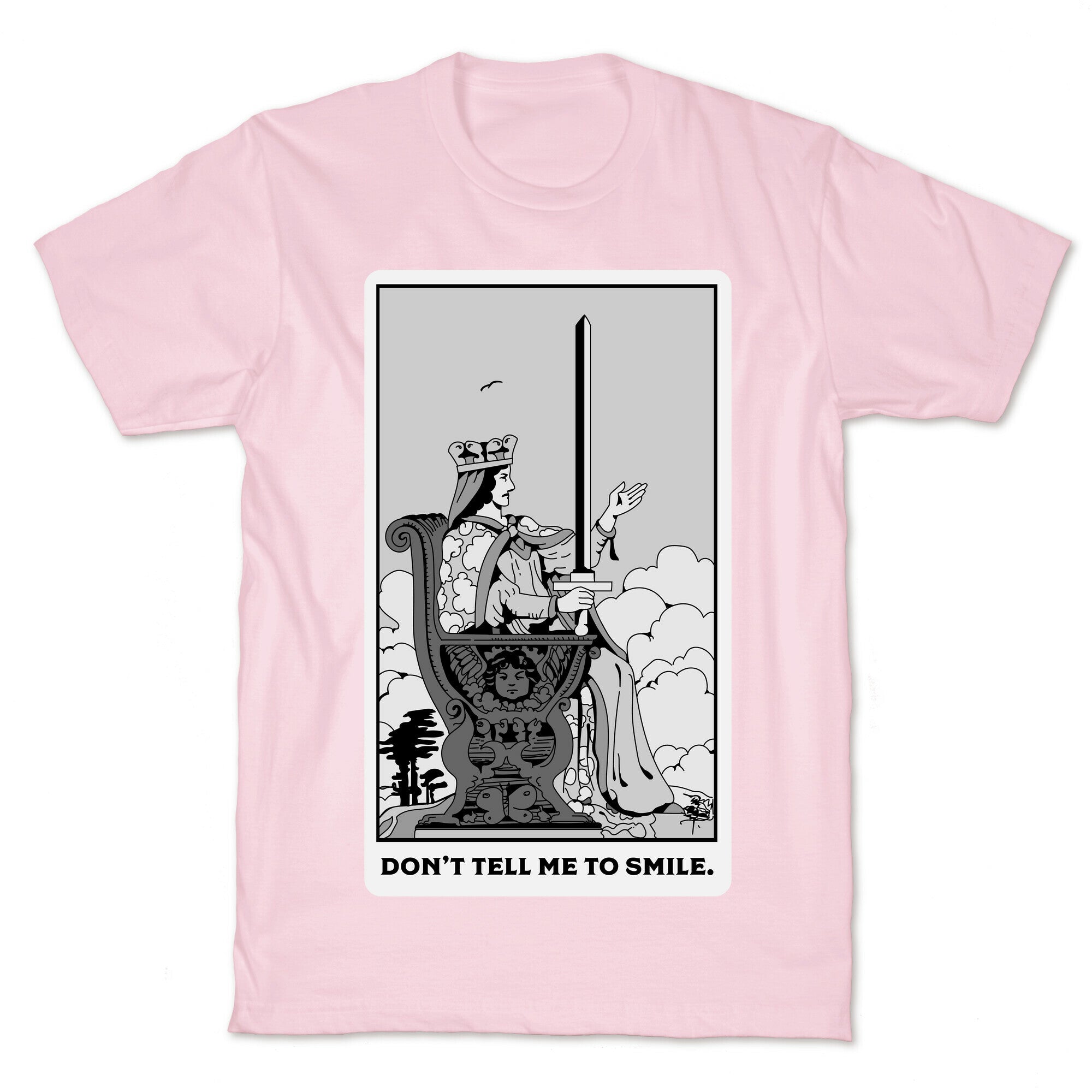 Don't Tell Me To Smile (Queen Of Swords Tarot) T-Shirt